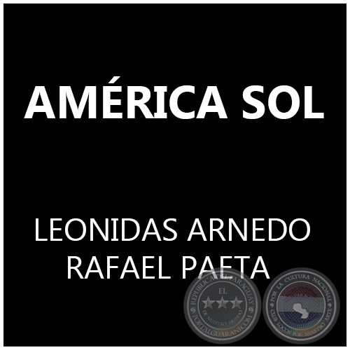 AMÉRICA SOL - LEONIDAS ARNEDO / RAFAEL PAETA